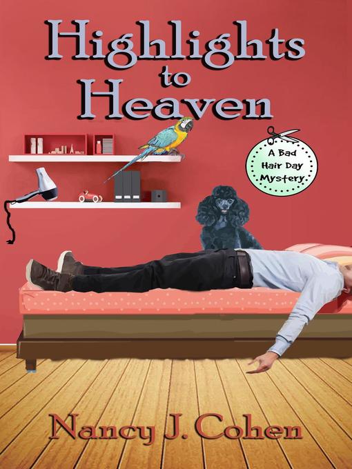 Title details for Highlights to Heaven by Nancy J. Cohen - Available